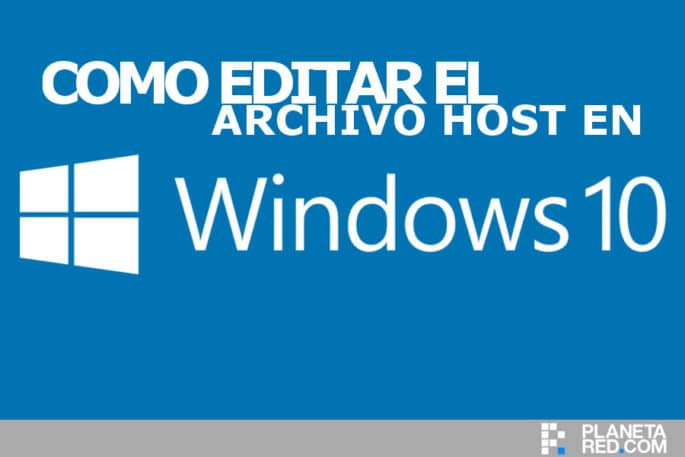 Editar fácilmente el archivo Hosts en Windows 10 manual paso a paso