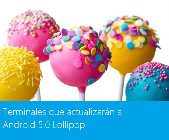 Qué móviles tendrán Android 5.0 Lollipop
