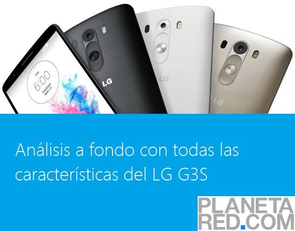 Análisis con toda la información del LG G3 S