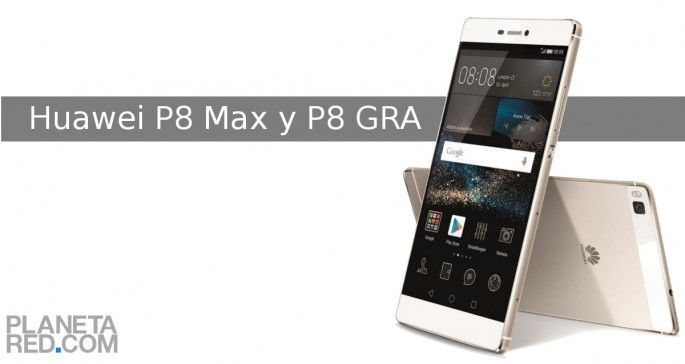 Huawei P8 Max y P8 GRA al mejor precio
