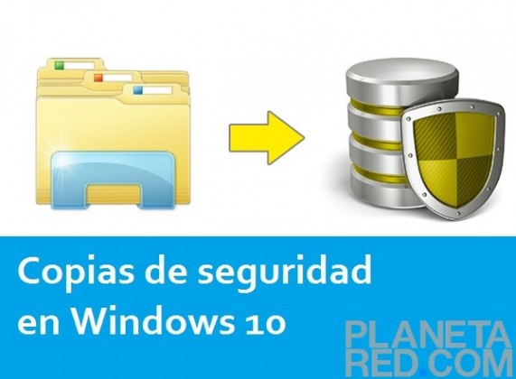 Hacer una copia de seguridad en Windows 10 - Planeta Red