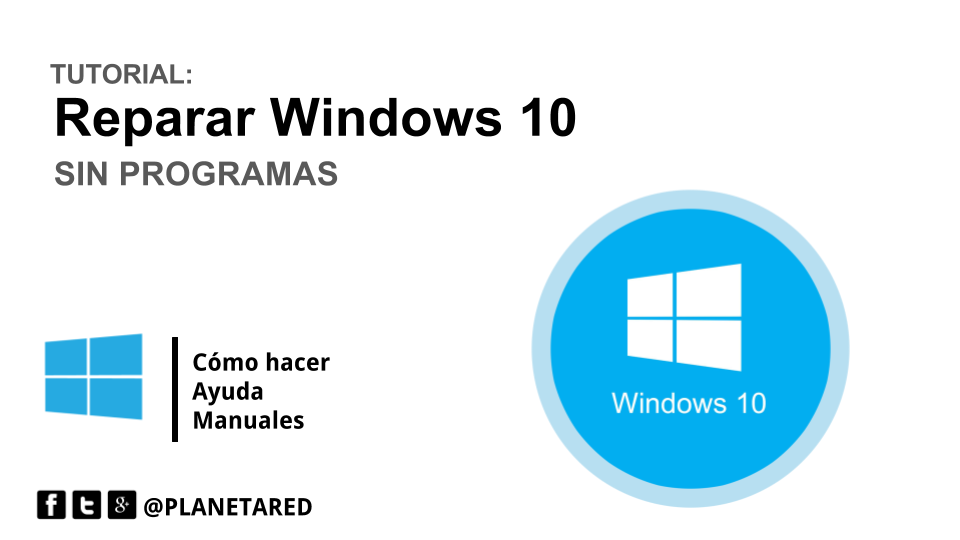 Reparar Windows 10 es realmente sencillo siguiendo estos pasos