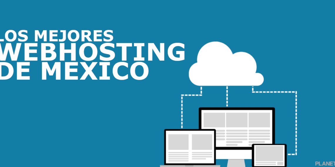 Los mejores webhosting de Mexico