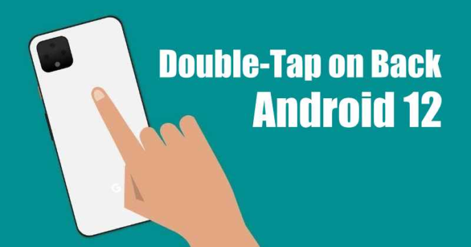 Android 12 doble toque será una realidad