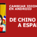 cambiar idioma android chino español