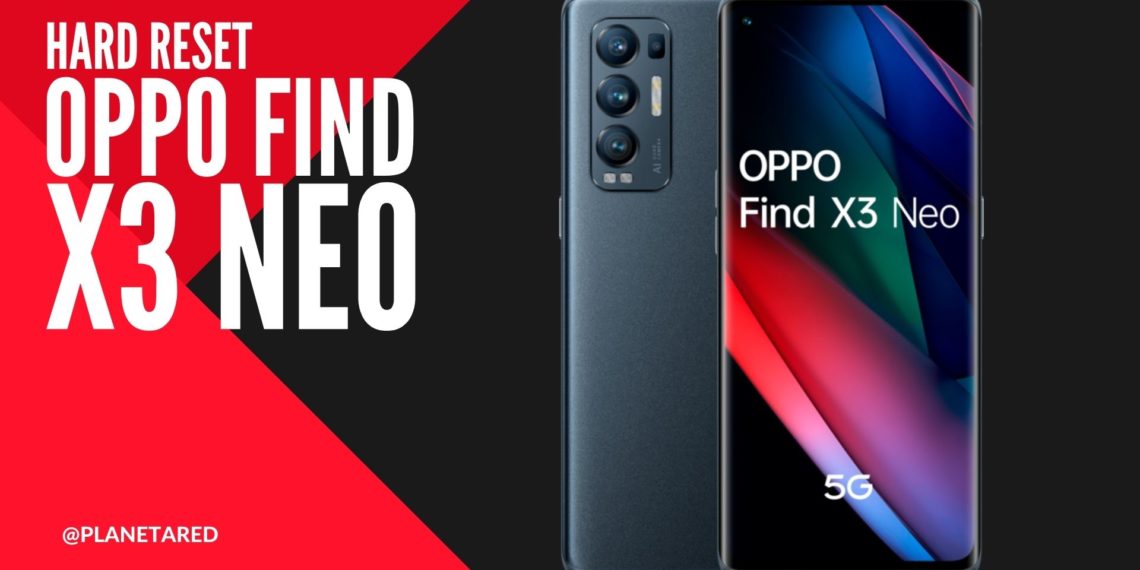 Oppo Find X3 Neo 5G hard reset