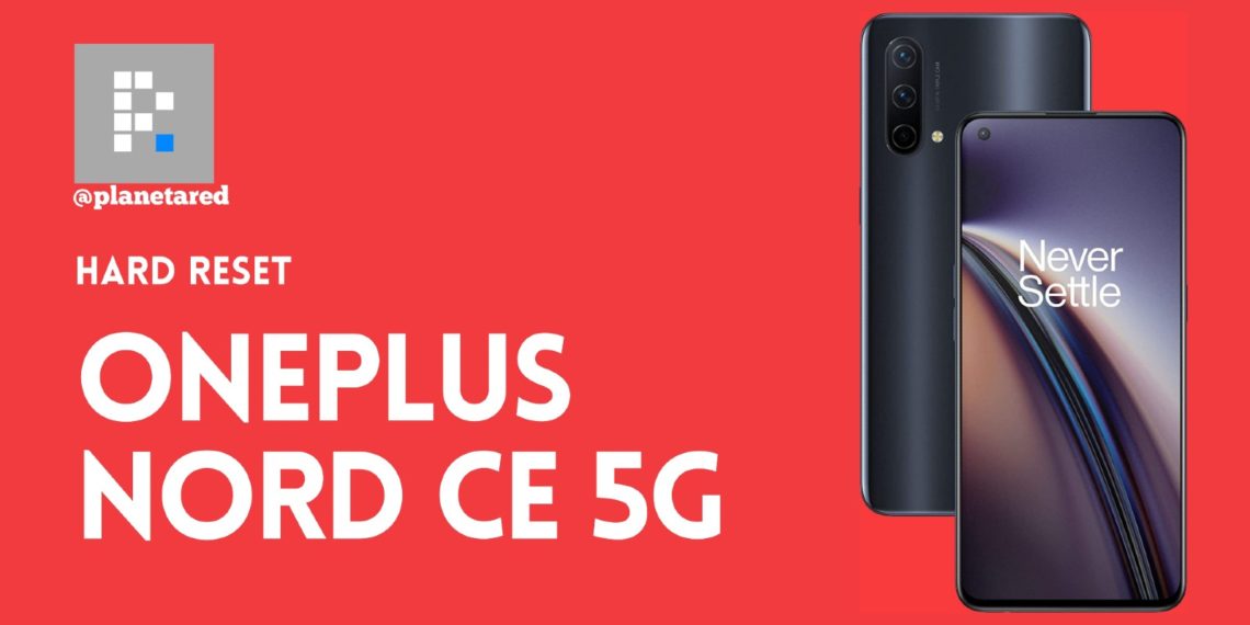 Hard Reset OnePlus Nord CE 5G