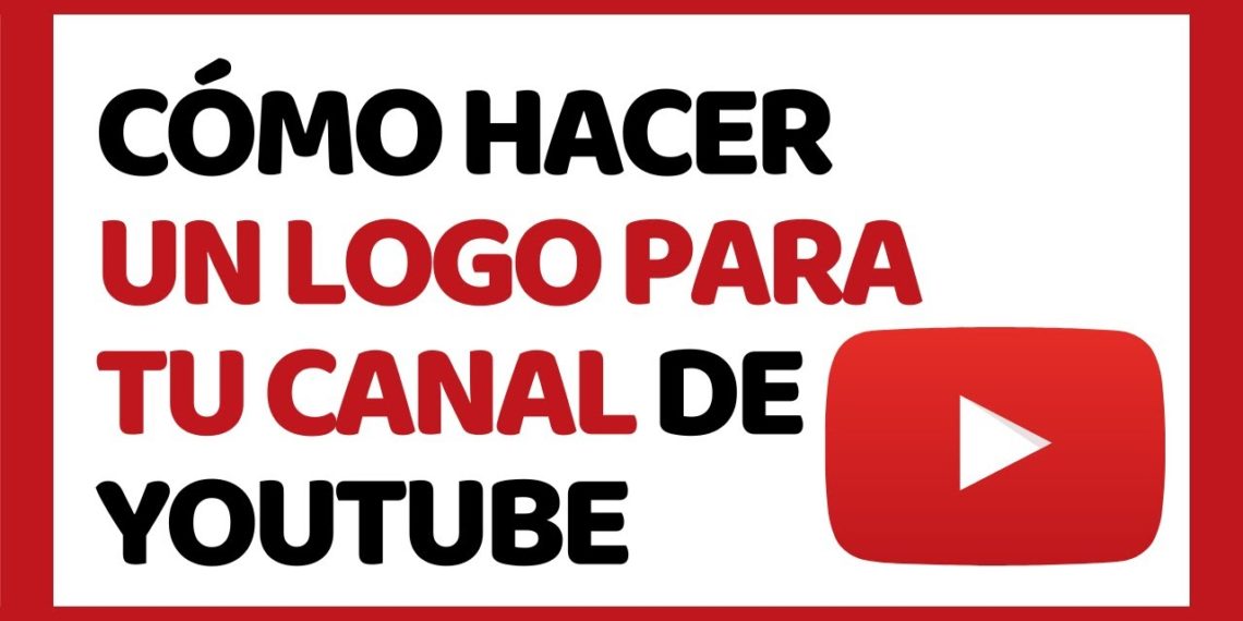 Qué debe tener el logo de un canal de YouTube