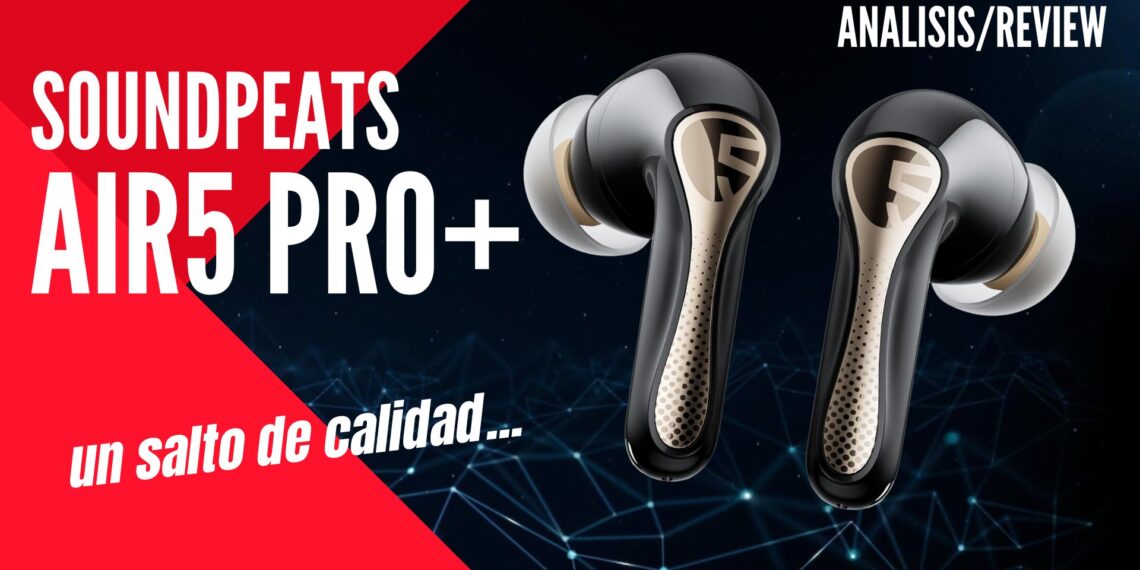 SoundPeats Air5 Pro+