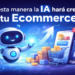 De esta manera la IA hará crecer tu eCommerce
