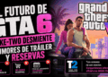 El futuro de GTA 6: Take-Two desmiente rumores de tráiler y reservas