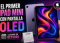 El primer iPad mini con pantalla OLED llegará en octubre