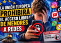 La Unión Europea prohibirá el acceso libre de menores a redes