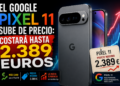 Concepto del smartphone Google Pixel 11 mostrando etiquetas con la subida de precio.